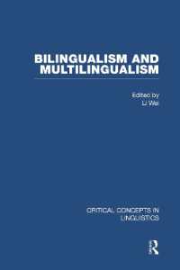 バイリンガリズム／マルチリンガリズム：言語学の重要概念（全４巻）<br>Bilingualism and Multilingualism (Critical Concepts in Linguistics)