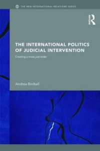 司法介入の国際政治学<br>The International Politics of Judicial Intervention : Creating a more just order (New International Relations)
