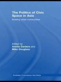 アジアにおける市民空間の政治学<br>The Politics of Civic Space in Asia : Building Urban Communities (Routledge Contemporary Asia Series)