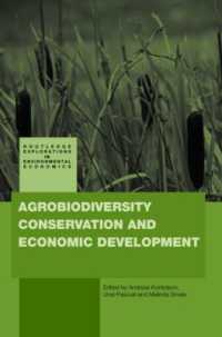 農業生物多様性の保護と経済開発<br>Agrobiodiversity Conservation and Economic Development (Routledge Explorations in Environmental Economics)