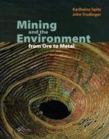 Mining and the Environment : From Ore to Metal