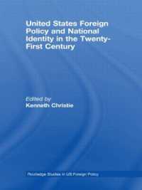 ２１世紀の米国外交政策とナショナルアイデンティティ<br>United States Foreign Policy & National Identity in the 21st Century (Routledge Studies in Us Foreign Policy)