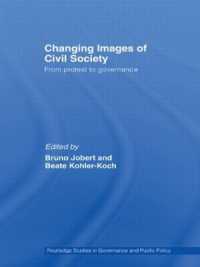 市民社会のイメージ変容<br>Changing Images of Civil Society : From Protest to Governance (Routledge Studies in Governance and Public Policy)