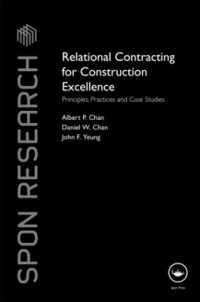 Relational Contracting for Construction Excellence : Principles, Practices and Case Studies (Spon Research)
