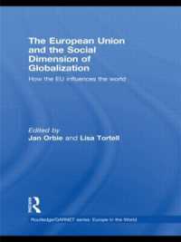 世界におけるＥＵの役割と、グローバル化の社会的側面<br>The European Union and the Social Dimension of Globalization : How the EU Influences the World (Routledge/garnet series)