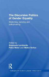 ジェンダー平等の言説の政治学<br>The Discursive Politics of Gender Equality : Stretching, Bending and Policy-Making (Routledge/ecpr Studies in European Political Science)