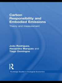 炭素をめぐる責任と排出権<br>Carbon Responsibility and Embodied Emissions : Theory and Measurement (Routledge Studies in Ecological Economics)