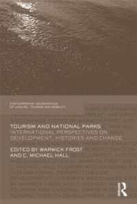 ツーリズムと国立公園<br>Tourism and National Parks : International Perspectives on Development, Histories and Change (Contemporary Geographies of Leisure, Tourism and Mobility)