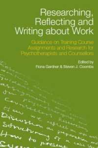 精神療法家・カウンセラーのための調査技術と重要概念<br>Researching, Reflecting and Writing about Work : Guidance on Training Course Assignments and Research for Psychotherapists and Counsellors
