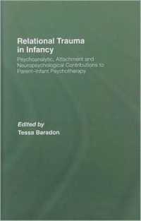 親との関係における幼児のトラウマ<br>Relational Trauma in Infancy : Psychoanalytic, Attachment and Neuropsychological Contributions to Parent-infant -- Hardback