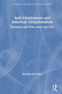 反米主義とアメリカ例外主義<br>Anti-Americanism and American Exceptionalism : Prejudice and Pride about the USA (Routledge Studies in Us Foreign Policy)