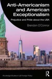 反米主義とアメリカ例外主義<br>Anti-Americanism and American Exceptionalism : Prejudice and Pride about the USA (Routledge Studies in Us Foreign Policy)
