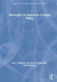 米国対外政策のイデオロギー：真珠湾から現在まで<br>Ideologies of American Foreign Policy (Routledge Studies in Us Foreign Policy)