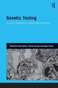 遺伝子検査：自主性と責任<br>Genetic Testing : Accounts of Autonomy, Responsibility and Blame (Genetics and Society)
