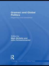グラムシと世界政治<br>Gramsci and Global Politics : Hegemony and resistance (Routledge Innovations in Political Theory)