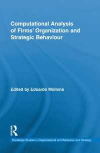 企業組織と戦略行動の計算解析<br>Computational Analysis of Firms' Organization and Strategic Behaviour (Routledge Research in Strategic Management)