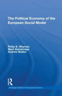 欧州社会モデルの政治経済学<br>The Political Economy of the European Social Model (Routledge Studies in the European Economy)