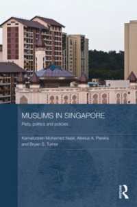 シンガポールのイスラーム教徒<br>Muslims in Singapore : Piety, politics and policies (Routledge Contemporary Southeast Asia Series)