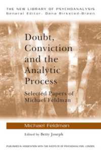 Michael Feldman論文選集<br>Doubt, Conviction and the Analytic Process : Selected Papers of Michael Feldman (The New Library of Psychoanalysis)