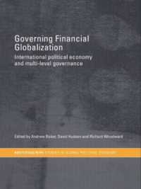 Governing Financial Globalization : International Political Economy and Multi-Level Governance (Ripe Series in Global Political Economy)