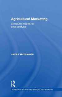 農業マーケティングと価格分析<br>Agricultural Marketing : Structural Models for Price Analysis (Routledge Textbooks in Environmental and Agricultural Economics)