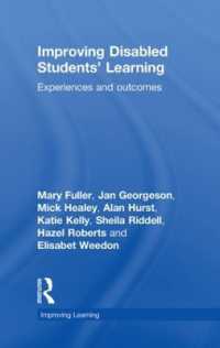 高等教育における障害のある学生の学習<br>Improving Disabled Students' Learning : Experiences and Outcomes (Improving Learning)