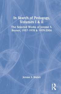 In Search of Pedagogy, Volumes I & II : The Selected Works of Jerome S. Bruner, 1957-1978 & 1979-2006