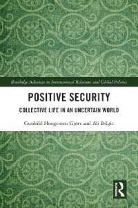 積極的安全保障<br>Positive Security : Collective Life in an Uncertain World (Routledge Advances in International Relations and Global Politics)