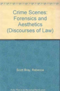 犯罪現場：法科学と美学<br>Crime Scenes : Forensics and Aesthetics (Discourses of Law) （1ST）