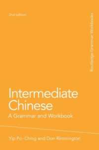 Intermediate Chinese : A Grammar and Workbook (Routledge Grammar Workbooks) （2ND）