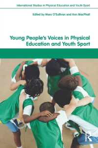 体育と青少年スポーツ：若者の声<br>Young People's Voices in Physical Education and Youth Sport (Routledge Studies in Physical Education and Youth Sport)