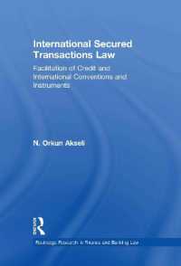 国際担保取引法<br>International Secured Transactions Law : Facilitation of Credit and International Conventions and Instruments (Routledge Research in Finance and Banking Law)