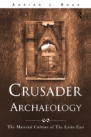 Crusader Archaeology : The Material Culture of the Latin East （1ST）