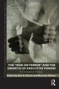 対テロ戦争と執行権の拡大<br>The War on Terror and the Growth of Executive Power? : A Comparative Analysis (Routledge Advances in International Relations and Global Politics)