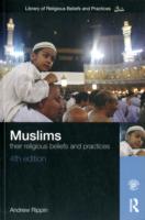 イスラーム教徒の信仰と実践（第４版）<br>Muslims : Their Religious Beliefs and Practices (The Library of Religious Beliefs and Practices) （4TH）