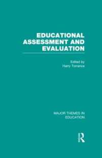 教育評価：教育学の主要テーマ（全４巻）<br>Educational Assessment and Evaluation (Major Themes in Education)