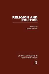 宗教と政治：宗教学の重要概念（全４巻）<br>Religion and Politics (Critical Concepts in Religious Studies)