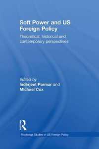 米国外交に見るソフトパワーとヘゲモニー<br>Soft Power and US Foreign Policy : Theoretical, Historical and Contemporary Perspectives (Routledge Studies in Us Foreign Policy)