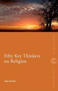 宗教の重要思想家５０人<br>Fifty Key Thinkers on Religion (Routledge Key Guides)