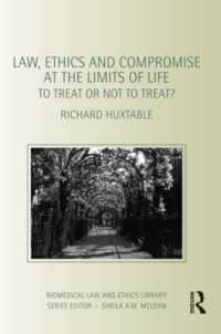 終末医療と法：臨床倫理の実践<br>Law, Ethics and Compromise at the Limits of Life : To Treat or not to Treat? (Biomedical Law and Ethics Library)