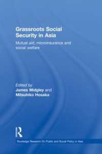 アジアに見る草の根の社会保障：相互扶助、マイクロ保険と社会福祉<br>Grassroots Social Security in Asia : Mutual Aid, Microinsurance and Social Welfare (Routledge Research on Public and Social Policy in Asia)