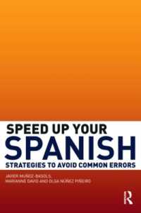 スペイン語の誤用を避けるには<br>Speed Up Your Spanish : Strategies to Avoid Common Errors (Speed up your Language Skills)