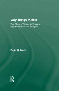 Why Things Matter : The Place of Values in Science, Psychoanalysis and Religion
