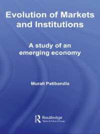 Evolution of Markets and Institutions : A Study of an Emerging Economy (Routledge Studies in Development Economics)