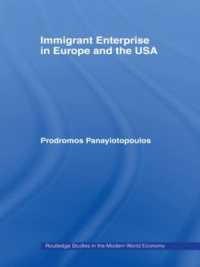 Immigrant Enterprise in Europe and the USA (Routledge Studies in the Modern World Economy)