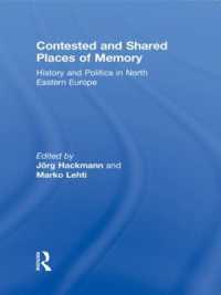 Contested and Shared Places of Memory : History and politics in North Eastern Europe