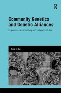 Community Genetics and Genetic Alliances : Eugenics, Carrier Testing, and Networks of Risk (Genetics and Society)