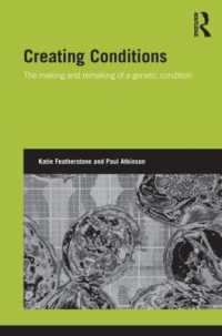 状態の創造：遺伝的症候群の形成と再形成<br>Creating Conditions : The making and remaking of a genetic syndrome (Genetics and Society)