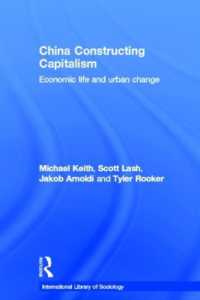 中国における資本主義の構築<br>China Constructing Capitalism : Economic Life and Urban Change (International Library of Sociology)