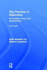 外交：発展、理論と管理（第２版）<br>The Practice of Diplomacy : Its Evolution, Theory and Administration （2ND）